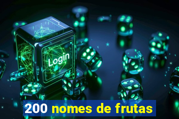 200 nomes de frutas